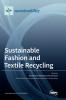 Sustainable Fashion and Textile Recycling