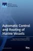 Automatic Control and Routing of Marine Vessels