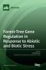 Forest-Tree Gene Regulation in Response to Abiotic and Biotic Stress
