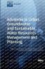 Advances in Urban Groundwater and Sustainable Water Resources Management and Planning