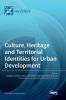 Culture Heritage and Territorial Identities for Urban Development