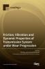 Friction Vibration and Dynamic Properties of Transmission System under Wear Progression