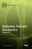 Radiation Tolerant Electronics Volume II