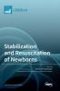 Stabilization and Resuscitation of Newborns