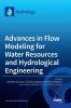 Advances in Flow Modeling for Water Resources and Hydrological Engineering