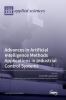 Advances in Artificial Intelligence Methods Applications in Industrial Control Systems