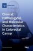 Clinical Pathological and Molecular Characteristics in Colorectal Cancer