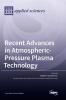 Recent Advances in Atmospheric-Pressure Plasma Technology