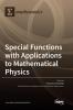 Special Functions with Applications to Mathematical Physics