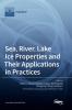 Sea River Lake Ice Properties and Their Applications in Practices