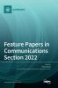 Feature Papers in Communications Section 2022