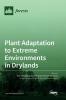 Plant Adaptation to Extreme Environments in Drylands