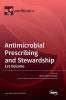 Antimicrobial Prescribing and Stewardship 1st Volume