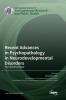 Recent Advances in Psychopathology in Neurodevelopmental Disorders