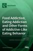 Food Addiction Eating Addiction and Other Forms of Addictive-Like Eating Behavior