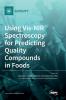 Using Vis-NIR Spectroscopy for Predicting Quality Compounds in Foods