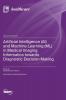 Artificial Intelligence (AI) and Machine Learning (ML) in Medical Imaging Informatics towards Diagnostic Decision Making