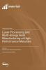 Laser Processing and Multi-Energy Field Manufacturing of High-Performance Materials