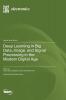 Deep Learning in Big Data Image and Signal Processing in the Modern Digital Age