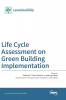 Life Cycle Assessment on Green Building Implementation