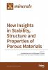 New Insights in Stability Structure and Properties of Porous Materials