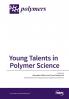 Young Talents in Polymer Science