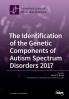 The Identification of the Genetic Components of Autism Spectrum Disorders 2017