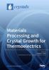 Materials Processing and Crystal Growth for Thermoelectrics