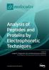 Analysis of Peptides and Proteins by Electrophoretic Techniques