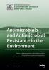Antimicrobials and Antimicrobial Resistance in the Environment