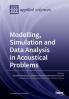Modelling Simulation and Data Analysis in Acoustical Problems