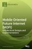 Mobile Oriented Future Internet (MOFI)