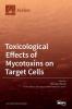 Toxicological Effects of Mycotoxins on Target Cells