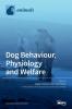 Dog Behaviour Physiology and Welfare