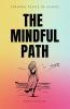 The Mindful Path
