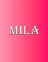 Mila: 100 Pages 8.5 X 11 Personalized Name on Notebook College Ruled Line Paper