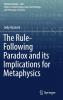 The Rule-Following Paradox and its Implications for Metaphysics
