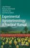 Experimental Agrometeorology: A Practical Manual