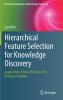 Hierarchical Feature Selection for Knowledge Discovery