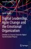 Digital Leadership Agile Change and the Emotional Organization