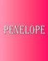 Penelope: 100 Pages 8.5 X 11 Personalized Name on Notebook College Ruled Line Paper
