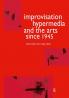 Improvisation Hypermedia and the Arts since 1945
