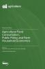 Agricultural Food Consumption Public Policy and Farm Household Economics