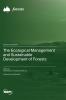 The Ecological Management and Sustainable Development of Forests