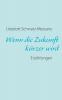 Wenn die Zukunft kürzer wird