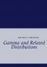Gamma and Related Distributions