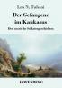 Der Gefangene im Kaukasus: Drei russische Soldatengeschichten
