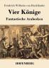 Vier Könige: Fantastische Arabesken (German Edition)