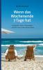 Wenn das Wochenende 7 Tage hat
