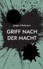 Griff nach der Macht